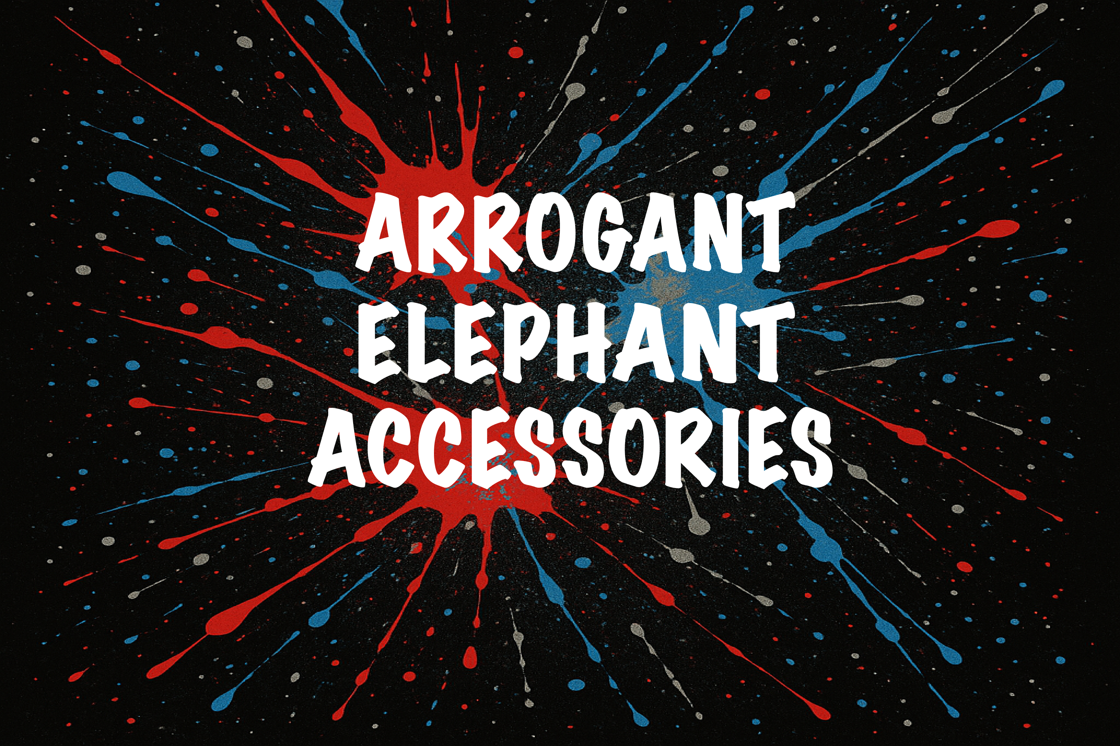 Arrogant Elephant™ Accessories