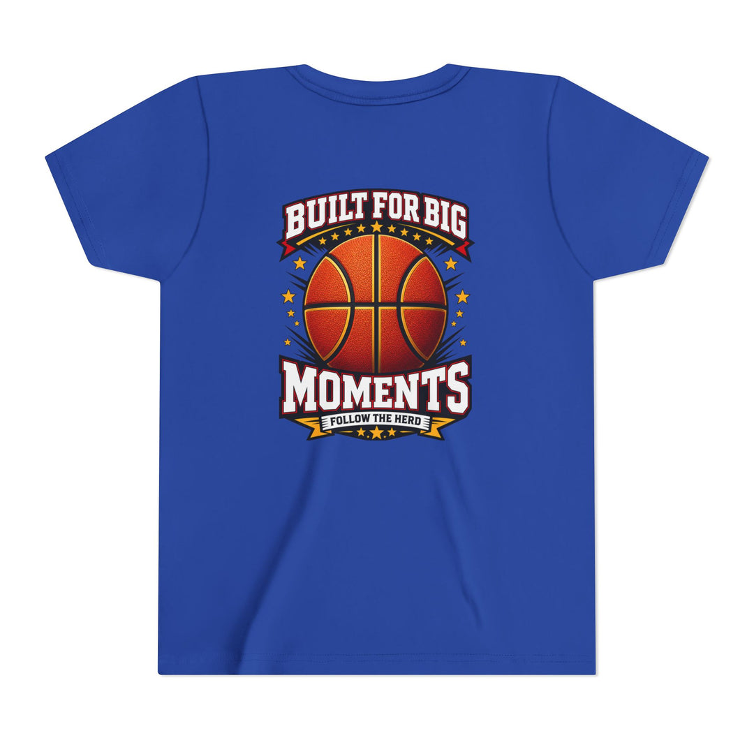 BUILT FOR BIG MOMENTS- Youth Tee