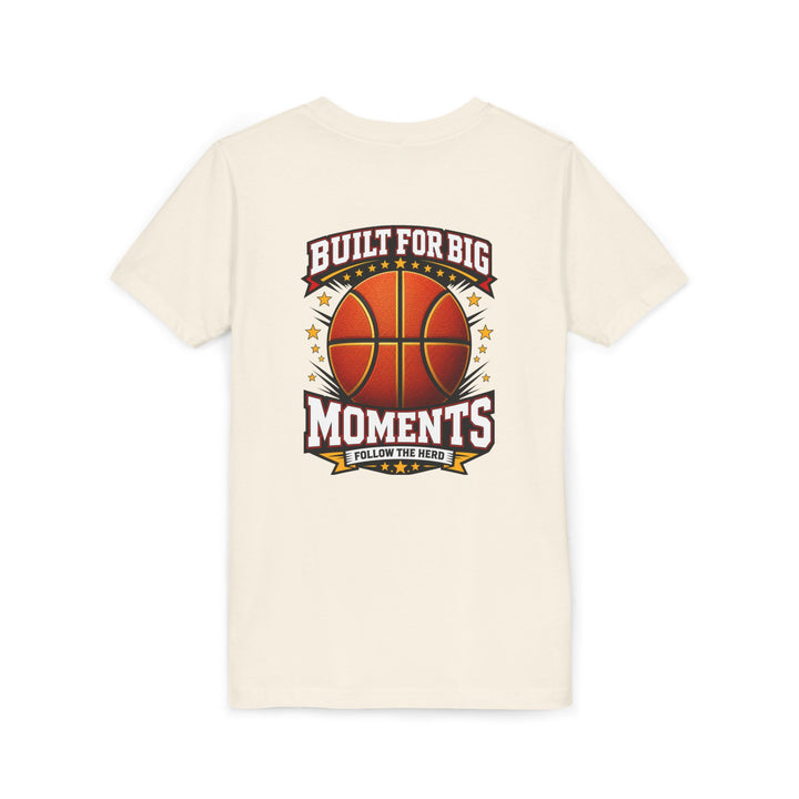 BUILT FOR BIG MOMENTS- Youth Tee
